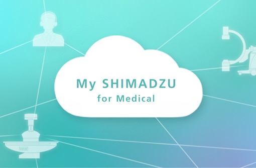 X’syユーザー向け My SHIMADZU for Medical