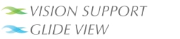 VISION SUPPORT/GLIDE VIEW